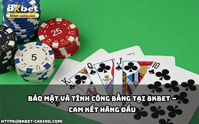 Game bài 8KBET đảm bảo bảo mật tuyệt đối, chơi công bằng – uy tín là cam kết hàng đầu của chúng tôi Game bài 8KBET đảm bảo bảo mật tuyệt đối, chơi công bằng – uy tín là cam kết hàng đầu của chúng tôi
