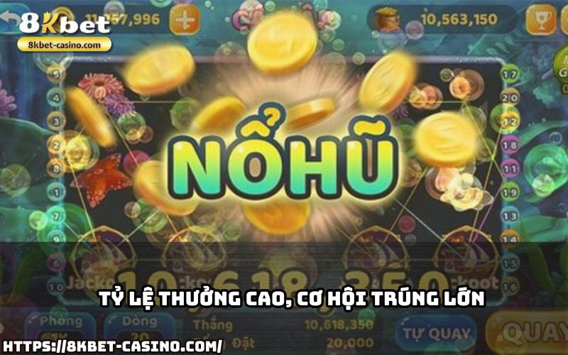 Với Nổ Hũ 8KBET, tỷ lệ thưởng cao đồng nghĩa với cơ hội trúng lớn cho anh em đam mê chiến thắng Với Nổ Hũ 8KBET, tỷ lệ thưởng cao đồng nghĩa với cơ hội trúng lớn cho anh em đam mê chiến thắng