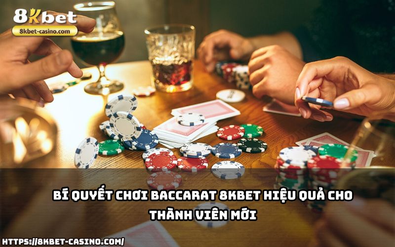 Học ngay bí quyết chơi Baccarat 8KBET từ chuyên gia, giúp anh em mới tăng tỷ lệ thắng vượt mong đợi Học ngay bí quyết chơi Baccarat 8KBET từ chuyên gia, giúp anh em mới tăng tỷ lệ thắng vượt mong đợi