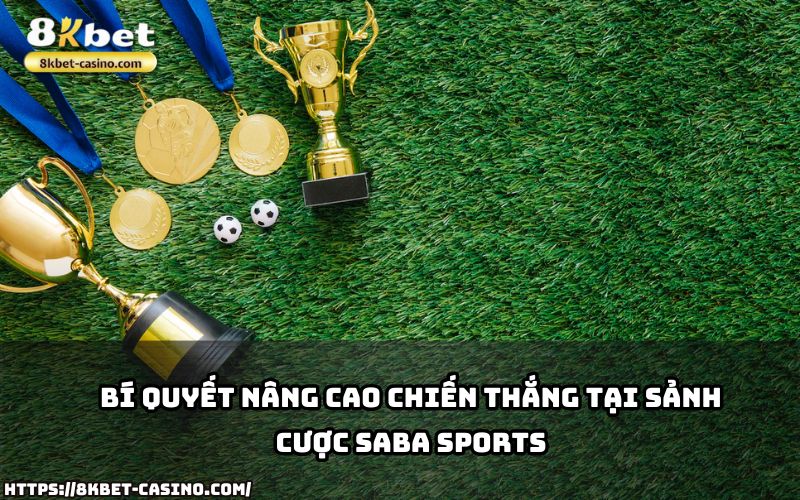 Áp dụng bí quyết thông minh tại SABA Sports 8KBET để chinh phục các kèo cược đỉnh cao Áp dụng bí quyết thông minh tại SABA Sports 8KBET để chinh phục các kèo cược đỉnh cao