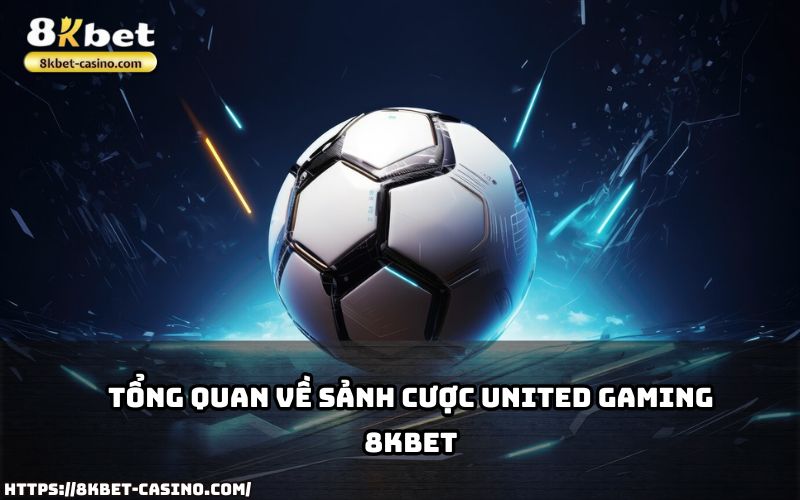 Khám phá sảnh cược United Gaming 8KBET, nơi mang đến trải nghiệm cá cược chuyên nghiệp và đẳng cấp Khám phá sảnh cược United Gaming 8KBET, nơi mang đến trải nghiệm cá cược chuyên nghiệp và đẳng cấp