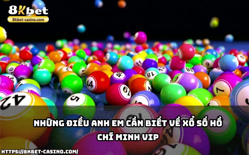 Tất cả thông tin quan trọng về Xổ Số Hồ Chí Minh VIP 8KBET mà anh em không nên bỏ lỡ Tất cả thông tin quan trọng về Xổ Số Hồ Chí Minh VIP 8KBET mà anh em không nên bỏ lỡ