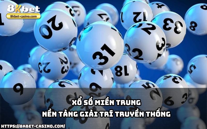 Xổ Số Miền Trung 8KBET kết hợp truyền thống và hiện đại, đem lại trải nghiệm giải trí hấp dẫn Xổ Số Miền Trung 8KBET kết hợp truyền thống và hiện đại, đem lại trải nghiệm giải trí hấp dẫn