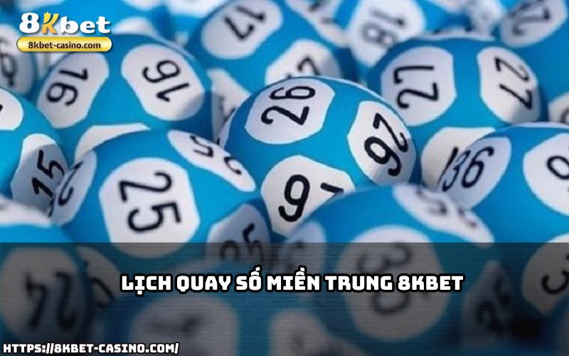 Cập nhật lịch quay thưởng Xổ Số Miền Trung 8KBET mới nhất để không bỏ lỡ bất kỳ giải thưởng nào Cập nhật lịch quay thưởng Xổ Số Miền Trung 8KBET mới nhất để không bỏ lỡ bất kỳ giải thưởng nào