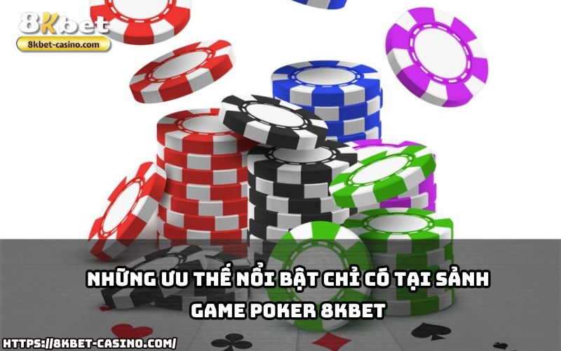 Poker 8KBET mang đến trải nghiệm đỉnh cao với ưu thế vượt trội dành riêng cho anh em đam mê Poker 8KBET mang đến trải nghiệm đỉnh cao với ưu thế vượt trội dành riêng cho anh em đam mê