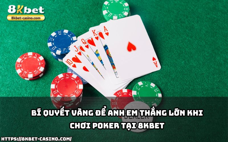 Áp dụng ngay bí quyết vàng để anh em chinh phục Poker 8KBET và thắng lớn mỗi ngày Áp dụng ngay bí quyết vàng để anh em chinh phục Poker 8KBET và thắng lớn mỗi ngày