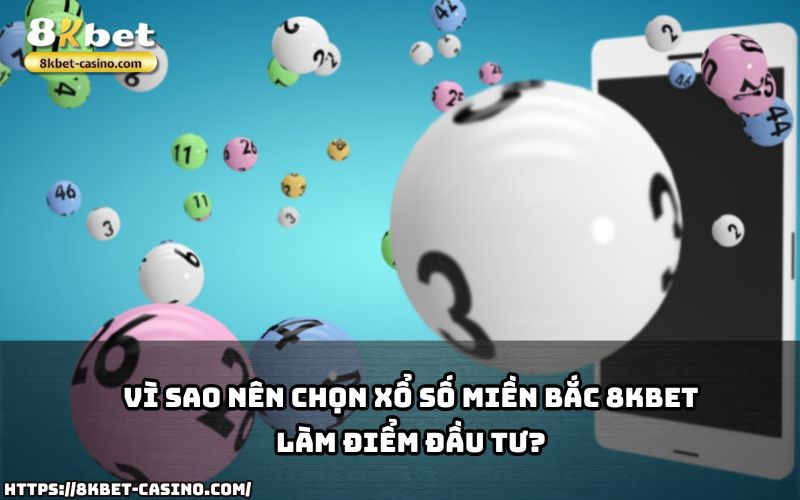 Xổ Số Miền Bắc 8KBET là lựa chọn uy tín với tỷ lệ thắng cao và đa dạng giải thưởng giá trị Xổ Số Miền Bắc 8KBET là lựa chọn uy tín với tỷ lệ thắng cao và đa dạng giải thưởng giá trị