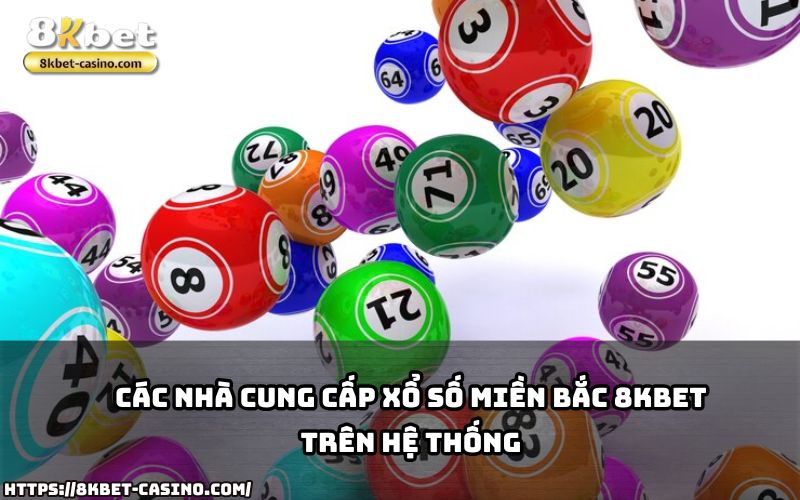 Trải nghiệm Xổ Số Miền Bắc 8KBET với các nhà cung cấp hàng đầu, đảm bảo công bằng và minh bạch Trải nghiệm Xổ Số Miền Bắc 8KBET với các nhà cung cấp hàng đầu, đảm bảo công bằng và minh bạch